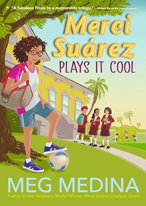 Medina, Meg. Merci Suárez Plays It Cool. Candlewick Press (MA), 2023.