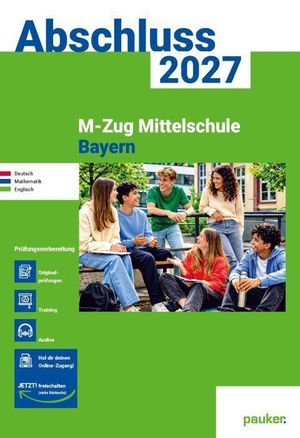 Bergmoser Höller Verlag AG (Hrsg.). Abschluss 2027 - M-Zug Mittelschule Bayern - Aufgabenband - Deusch, Mathe und Englisch - Prüfungsvorbereitung 2027 - Original- und Musterprüfungen mit Trainingsteil inkl. Audiodateien. Bergmoser u. Höller AG, 2026.