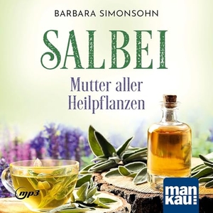 Simonsohn, Barbara. Salbei - Mutter aller Heilpflanzen. Hörbuch - Rezepte und Anwendungen bei Halsbeschwerden, Magen-Darm-Erkrankungen, Hautproblemen, für die Atemwege, zur Zahn- und Mundhygiene u. v. m.. Mankau Verlag, 2026.
