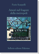 Amori nel fragore della metropoli