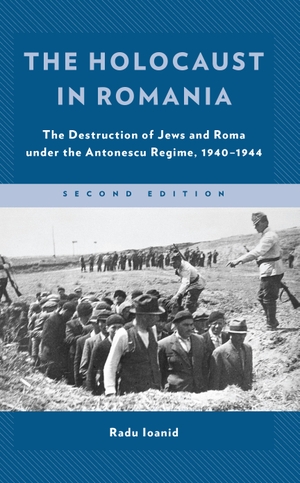 Ioanid, Radu. The Holocaust in Romania: The Destruction of Jews and Roma Under the Antonescu Regime, 1940-1944. Rowman & Littlefield Publishing Group Inc, 2022.