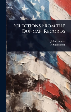 Duncan, John / A. Shakespear. Selections From the Duncan Records. Tradd Street Press, 2025.