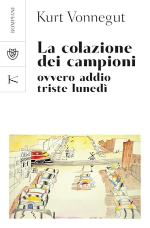 Vonnegut, Kurt. La colazione dei campioni. Bompiani, 2026.