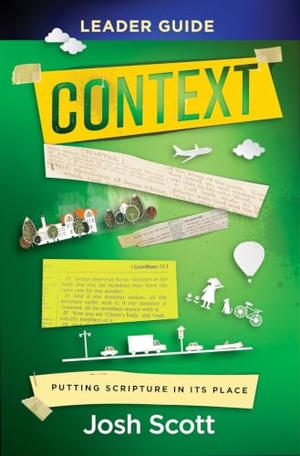Scott, Josh. Context Leader Guide - Putting Scripture in Its Place. Abingdon Press, 2024.