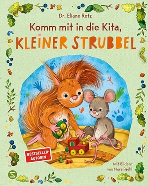 Retz, Eliane. Komm mit in die Kita, kleiner Strubbel - Von Familienberaterin und SPIEGEL-Bestsellerautorin | Macht Mut und gibt Sicherheit für die Eingewöhnung in der Kita | Bindungsorientiert. Schneiderbuch, 2026.