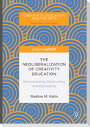 The Neoliberalization of Creativity Education