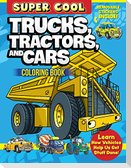 Super Cool Trucks, Tractors, and Cars Coloring Book