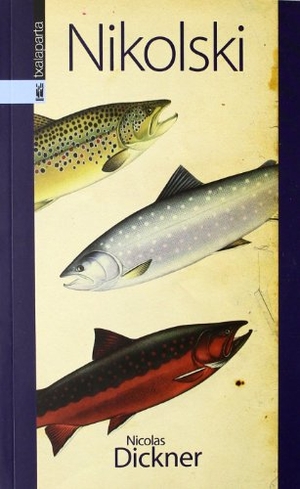 Dickner, Nicolas. Nikolski. Txalaparta, S.L., 2012.