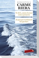 Te deix, amor, la mar com a penyora. Jo pos per testimoni les gavines