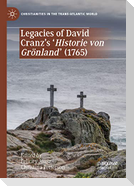 Legacies of David Cranz's 'Historie von Grönland' (1765)