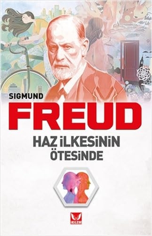Freud, Sigmund. Haz Ilkesinin Ötesinde. Ikilem Yayinevi, 2020.