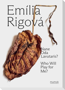 Emília Rigová. Who will play for me?