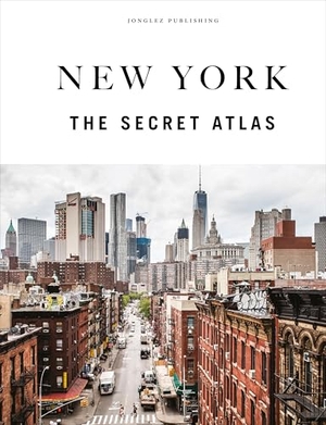 Rives, T M / Hannah Frishberg. New York - The Secret Atlas. Jonglez Publishing, 2026.