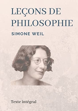 Weil, Simone. Leçons de philosophie - Les entretiens socratiques de Simone Weil. Books on Demand, 2019.