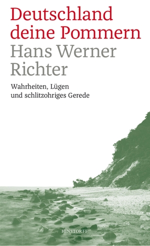 Richter, Hans Werner. Deutschland deine Pommern - Wahrheiten, Lügen und schlitzohriges Gerede. Hinstorff Verlag GmbH, 2015.