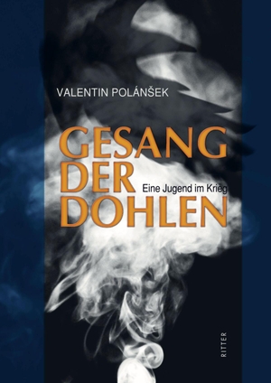 Polán¿ek, Valentin. GESANG DER DOHLEN - Eine Jugend im Krieg. Ritter Verlag, 2026.