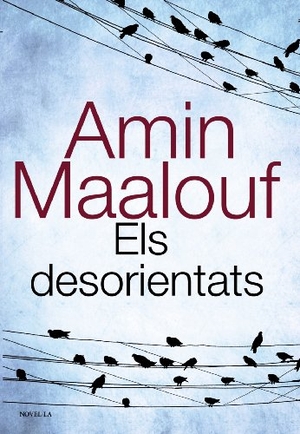 Maalouf, Amin. Els desorientats. Alianza Editorial, 2013.