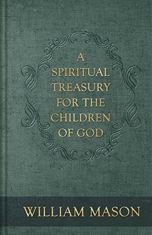 Mason, William. A Spiritual Treasury for the Children of God. Reformation Heritage Books, 2016.