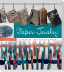 Paper Jewelry: 55 Projects for Reusing Paper