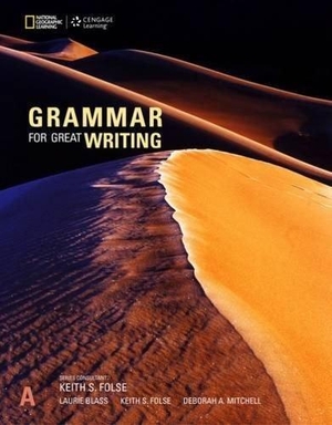Mitchell, Deborah / Folse, Keith et al. Grammar for Great Writing A. Cengage Learning, Inc, 2017.