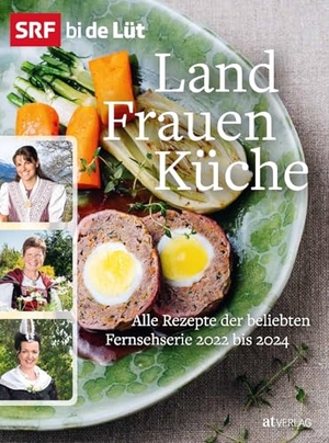 SRF bi de Lüt - Landfrauenküche - Alle Rezepte der beliebten Fernsehserie 2022 bis 2024. AT Verlag, 2025.