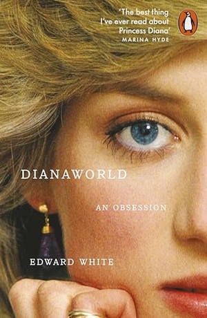 White, Edward. Dianaworld - An Obsession. Penguin Books Ltd (UK), 2026.