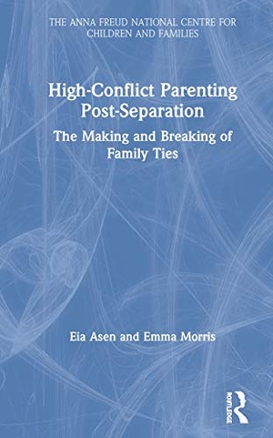 Asen, Eia / Emma Morris. High-Conflict Parenting Post-Separation - The Making and Breaking of Family Ties. Routledge, 2020.