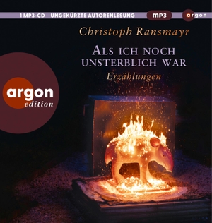 Ransmayr, Christoph. Als ich noch unsterblich war - Erzählungen. Argon Verlag GmbH, 2024.