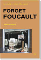 Forget Foucault