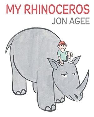Agee, Jon. My Rhinoceros. Scallywag Press, 2024.