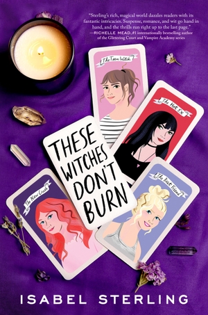 Sterling, Isabel. These Witches Don't Burn. Penguin LLC  US, 2020.
