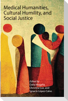 Medical Humanities, Cultural Humility, and Social Justice