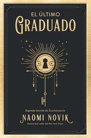 Novik, Naomi. Ultimo Graduado, El -V2*. Urano World, 2024.
