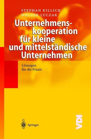 Luczak, Holger / Stephan Killich. Unternehmenskooperation für kleine und mittelständische Unternehmen - Lösungen für die Praxis. Springer Berlin Heidelberg, 2003.