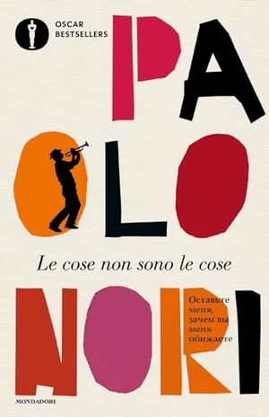 Nori, Paolo. Le cose non sono le cose. Mondadori, 2023.