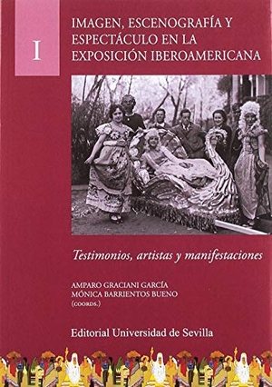 Graciani García, Amparo / Méndez Rodríguez, Luis et al. Imagen, escenografía y espectáculo en la Exposición Iberoamericana : testimonios, artistas y manifestaciones. Editorial Universidad de Sevilla-Secretariado de Publicaciones, 2018.