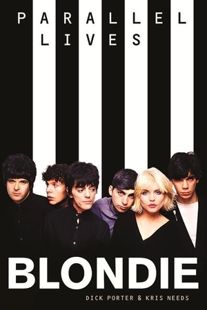 Needs, Kris. Blondie - Parallel Lives Revised Edition. Music Sales Limited dba Omnibus Press, 2017.