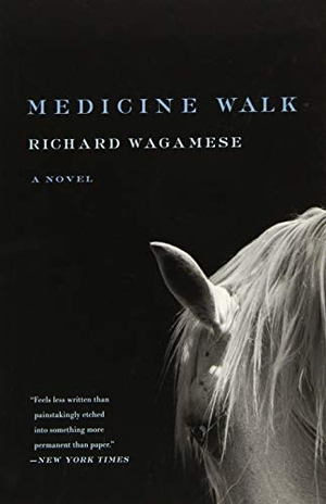 Wagamese, Richard. Medicine Walk. Milkweed Editions, 2016.