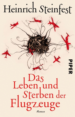 Steinfest, Heinrich. Das Leben und Sterben der Flugzeuge. Piper Verlag GmbH, 2017.