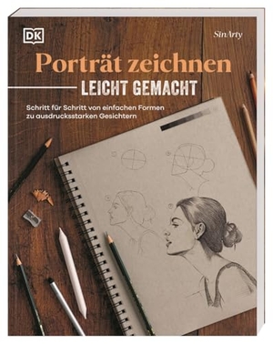 Sinari, Satyajit. Porträt zeichnen leicht gemacht - Schritt für Schritt von einfachen Formen zu ausdrucksstarken Gesichtern. Ein umfassender und anschaulicher Leitfaden. Dorling Kindersley Verlag, 2025.