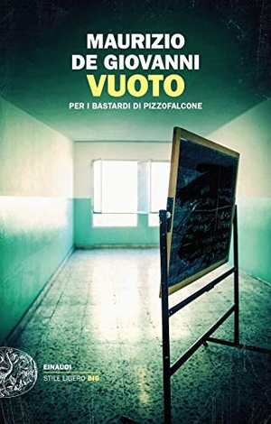 De Giovanni, Maurizio. Vuoto per i Bastardi di Pizzofalcone. Einaudi, 2018.