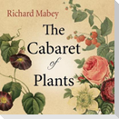 The Cabaret of Plants Lib/E: Forty Thousand Years of Plant Life and the Human Imagination