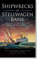 Shipwrecks of Stellwagen Bank: Disaster in New England's National Marine Sanctuary