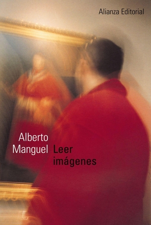 Manguel, Alberto. Leer imágenes : una historia privada del arte. Alianza Editorial, 2003.