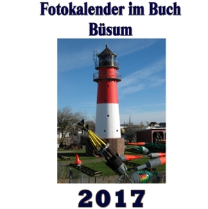 Sens, Pierre. Fotokalender im Buch - Büsum 2017. Books on Demand, 2016.
