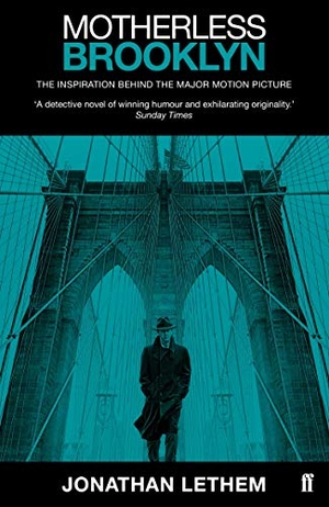 Lethem, Jonathan. Motherless Brooklyn. Faber and Faber, 2019.