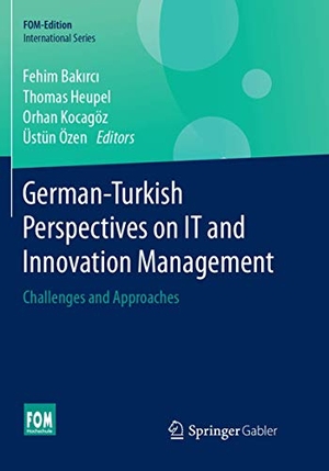 Bak¿rc¿, Fehim / Üstün Özen et al (Hrsg.). German-Turkish Perspectives on IT and Innovation Management - Challenges and Approaches. Springer Fachmedien Wiesbaden, 2018.