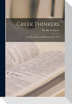 Greek Thinkers: Book Vi. Aristotle and His Successors. 1912