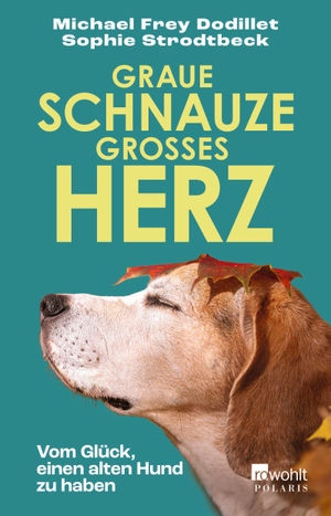 Frey Dodillet, Michael / Sophie Strodtbeck. Graue Schnauze, großes Herz - Vom Glück, einen alten Hund zu haben. Rowohlt Taschenbuch, 2024.