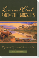 Lewis and Clark among the Grizzlies